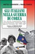 Gli italiani nella guerra di Corea. La storia sconosciuta della partecipazione dell'Italia alla guerra coreana del 1951-1954