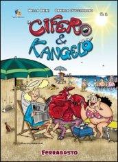 Cifero&Kangelo. Ferragosto: 1