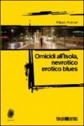 Omicidi all'Isola, nevrotico erotico blues