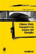 Milano 1948, Maugeri e lo zoppo dei Navigli (Impronte)