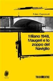 Milano 1948, Maugeri e lo zoppo dei Navigli (Impronte)