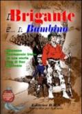 Il brigante e il bambino. Storia vera di fine '800