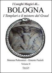 Luoghi magici di... Bologna. 2.I templari ed il mistero del Graal