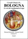 I luoghi magici di... Bologna. 4.Le vie dei condannati al rogo