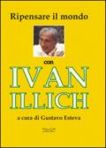 Ripensare il mondo con Ivan Illich