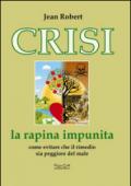 Crisi. La rapina impunita