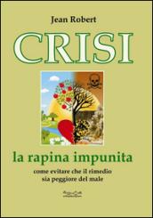 Crisi. La rapina impunita