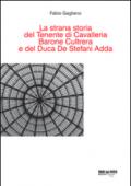 La Strana storia del tenente di cavalleria barone Cultrera e del duca De Stefani Adda