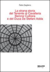 La Strana storia del tenente di cavalleria barone Cultrera e del duca De Stefani Adda