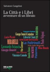 Città e i libri. Avventure di un libraio