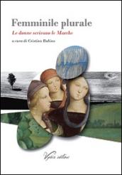 Femminile plurale. Le donne scrivono le Marche