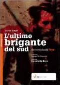 L'ultimo brigante del sud. Storia della banda Pilone