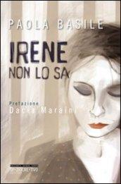 Irene non lo sa