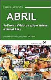 Abril. Da Peron a Videla: un editore italiano a Buenos Aires