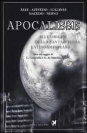 Apocalisse. Alle origini della fantascienza latinoamericana