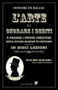 L'arte di onorare i debiti e pagare i propri creditori senza scucire neanche un centesimo esposta in dieci lezioni