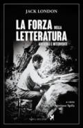 La forza della letteratura. Articoli e interventi