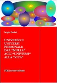 Universo e universi personali. Dal «nulla» agli «universi» alla «vita»