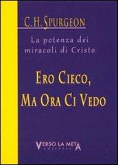 Ero cieco, ma ora ci vedo. La potenza dei miracoli di Cristo