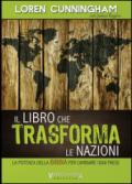 Il libro che trasforma le nazioni. La potenza della Bibbia per cambiare ogni Paese