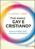 Puoi essere gay e cristiano. Rispondere con amore e verità alle domande sull'omosessualità