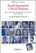 Social innovation e social business. Nuove relazioni per co-progettare il cambiamento e uscire dalla crisi