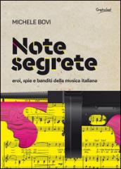 Note segrete. Eroi, spie e banditi della musica italiana