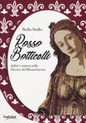 Rosso Botticelli. Delitti e misteri nella Firenze del Rinascimento