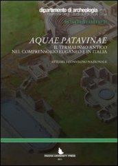 Aquae patavinae. Il termalismo antico nel comprensorio euganeo e in Italia