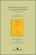 Mathematical theory of elastic equilibrium. Prima ristampa anastatica di Franco Cardin e Tullio Valent