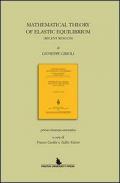 Mathematical theory of elastic equilibrium. Prima ristampa anastatica di Franco Cardin e Tullio Valent