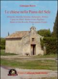 Le chiese nella Piana del Sele. Albanella, Altavilla Silentina, Battaglia, Bellizzi, Capaccio, Eboli, Montecorvino Pugliano, Montecorvino Rovella, Pontecagnano Faiano