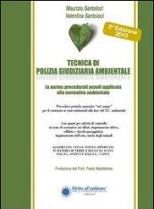 Tecnica di polizia giudiziaria ambientale. Le norme procedurali penali applicate alla normatica ambientale