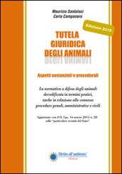 Tutela giuridica degli animali. Aspetti sostanziali e procedimenti