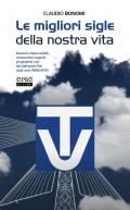 Le migliori sigle della nostra vita. Musiche imprevedibili, compositori segreti, programmi cult dai palinsesti RAI degli anni 1968-1978