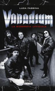 Vanadium. La biografia ufficiale