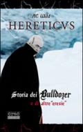 Hereticus. Storia dei Bulldozer e di altre «eresie»