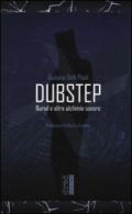 Dubstep. Burial e altre alchimie sonore