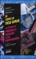 Io sono la new wave. La storia di Federico Fiumani e dei Diaframma