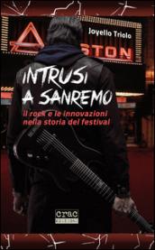 Intrusi a Sanremo. Il rock e le innovazioni nella storia del Festival