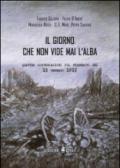 Il giorno che non vide mai l'alba. Quattro conversazioni sul terremoto del 13 gennaio 1915