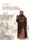 La storia e il culto di San Vincenzo Ferrer. Vol. 3\2: (1410-1419).