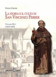 La storia e il culto di San Vincenzo Ferrer. Vol. 3\2: (1410-1419).