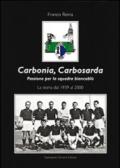 Carbonia, Carbosarda. Passione per la squadra biancoblù. La storia dal 1939 al 2000