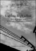 L'animo degli offesi. Storia di Modesto Melis da Carbonia a Mauthausen e ritorno