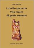 L' anello spezzato. Vita eroica di gente comune