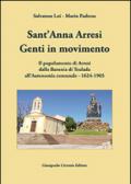 Sant'Anna Arresi. Genti in movimento. Il popolamento di Arresi dalla baronia di Teulada all'autonomia comunale. 1624-1965