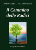 Il cammino delle radici. Testo italiano e sardo