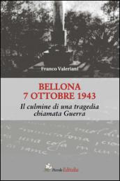 Bellona 7 ottobre 1943. Il culmine di una tragedia chiamata guerra