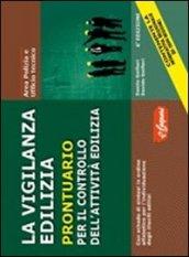 La vigilanza edilizia. Prontuario per il controllo dell'attività edilizia
